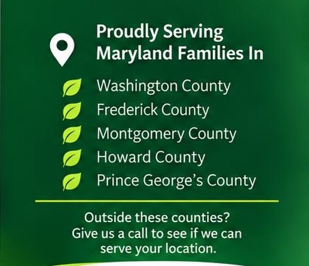 Proudly serving Maryland families in Washington, Frederick, Montgomery, Howard and Prince George's counties (from our brochure)