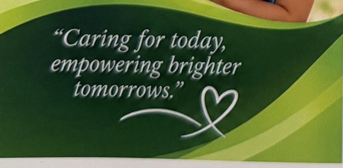 “Caring for today, empowering brighter tomorrows.”